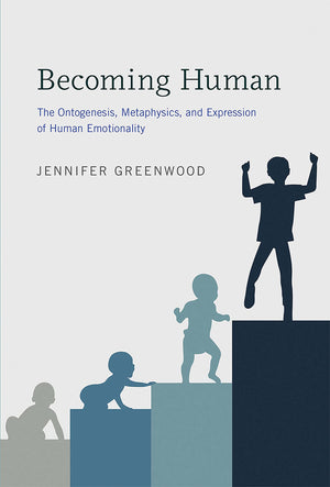 Becoming Human: The Ontogenesis, Metaphysics, and Expression of Human Emotionality (Life and Mind: Philosophical Issues in Biolo,Used