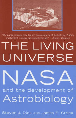 The Living Universe: Nasa And The Development Of Astrobiology,Used