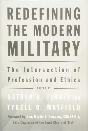 Redefining the Modern Military: The Intersection of Profession and Ethics,Used