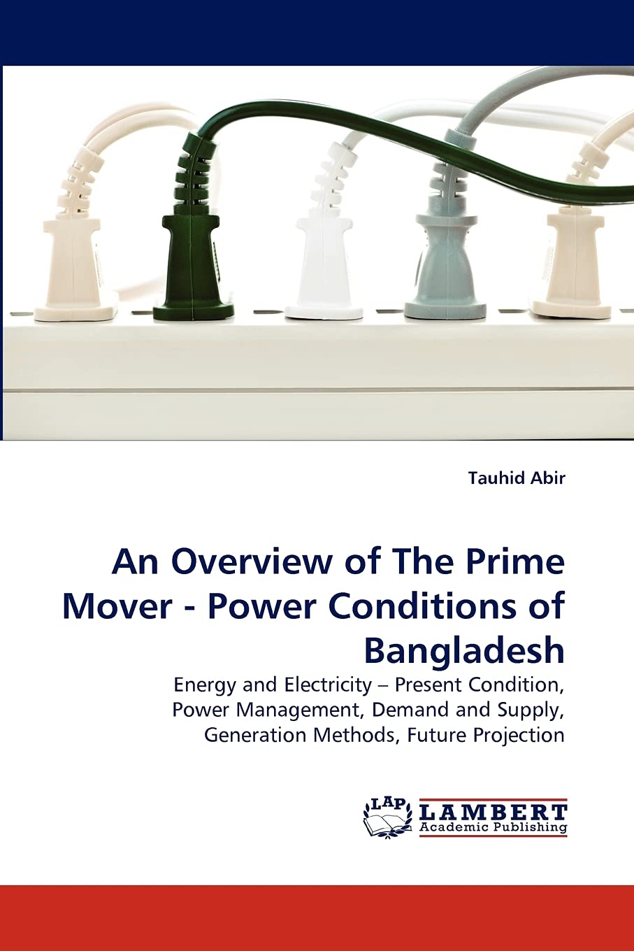An Overview of The Prime Mover  Power Conditions of Bangladesh: Energy and Electricity ? Present Condition, Power Management, D,Used