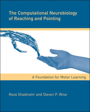 The Computational Neurobiology Of Reaching And Pointing: A Foundation For Motor Learning (Computational Neuroscience Series),Used
