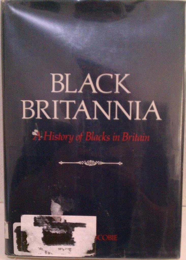 Black Britannia: A History Of Blacks In Britain
