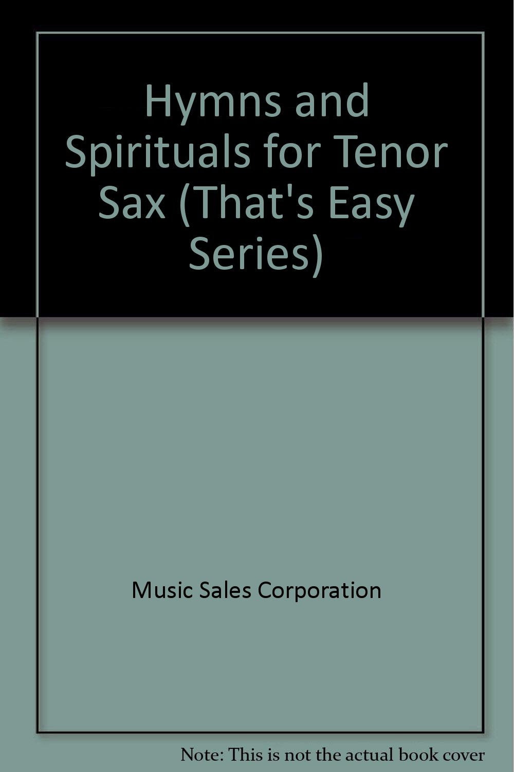 Hymns and Spirituals for Tenor Sax (That's Easy Series),Used