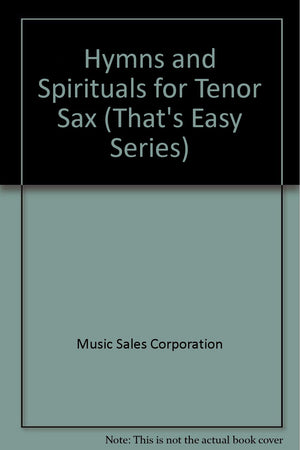 Hymns and Spirituals for Tenor Sax (That's Easy Series),Used