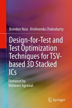 DesignforTest and Test Optimization Techniques for TSVbased 3D Stacked ICs,Used