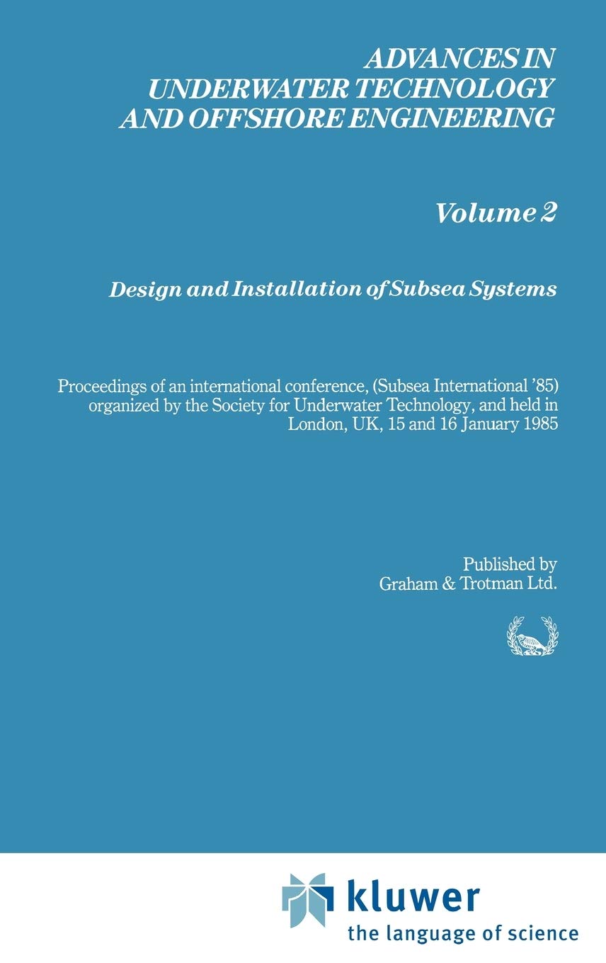 Design And Installation Of Subsea Systems (Advances In Underwater Technology, Ocean Science And Offshore Engineering, 2),Used