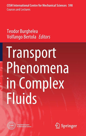 Transport Phenomena in Complex Fluids (CISM International Centre for Mechanical Sciences, 598),Used