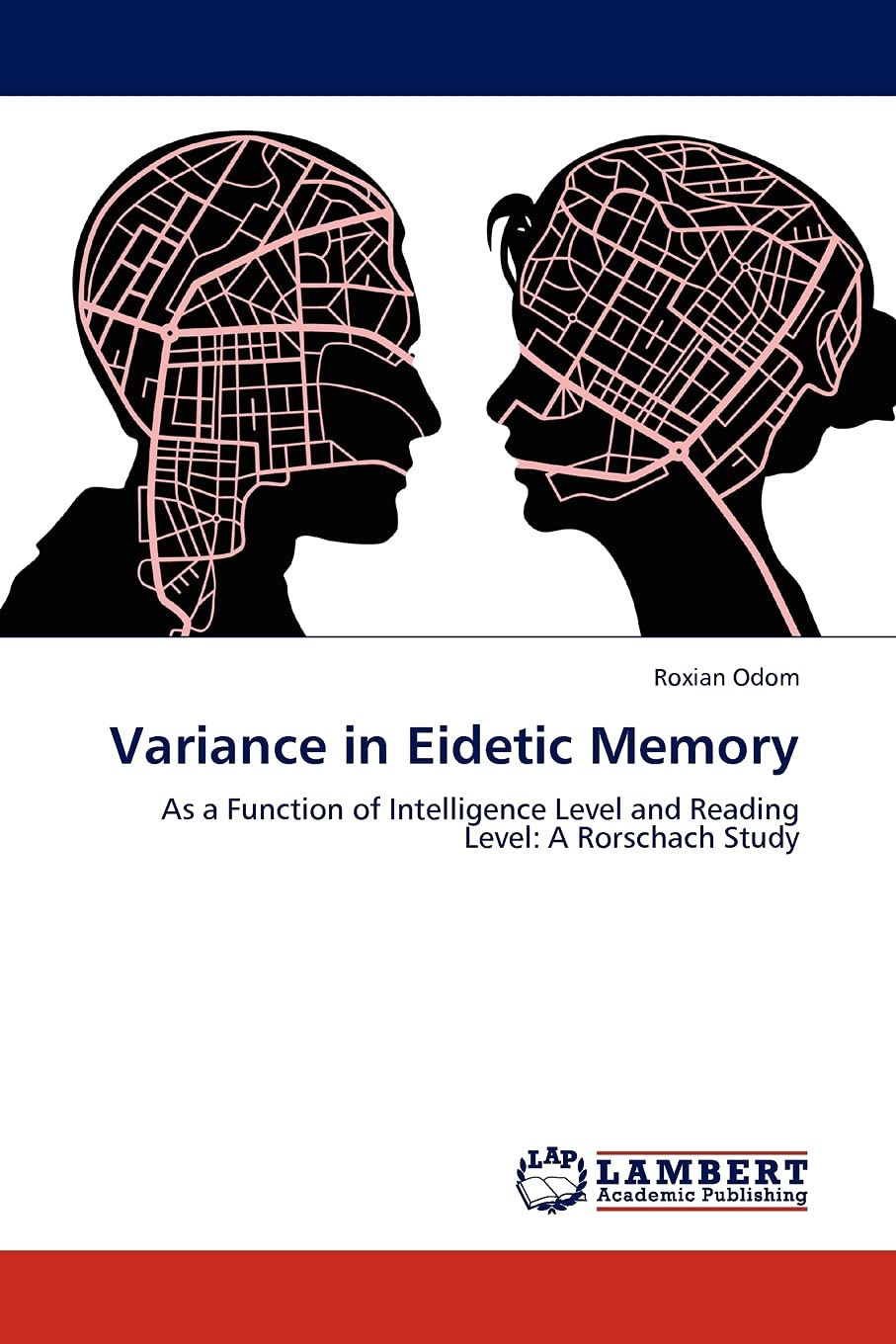 Variance in Eidetic Memory: As a Function of Intelligence Level and Reading Level: A Rorschach Study,Used