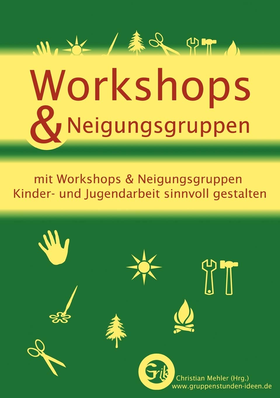Workshops & Neigungsgruppen: mit Workshops & Neigungsgruppen Kinder und Jugendarbeit sinnvoll gestalten (German Edition),Used