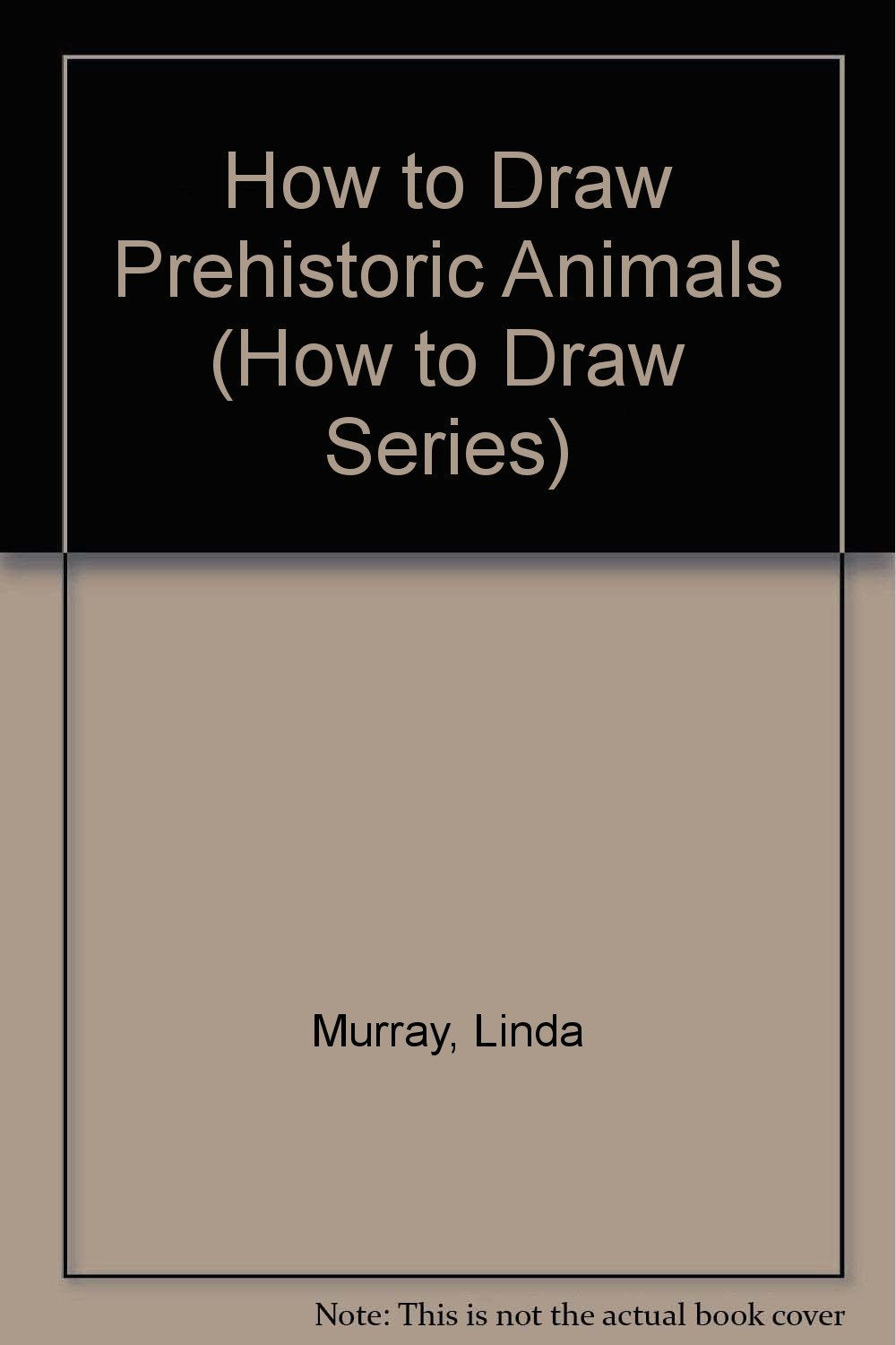 How to Draw Prehistoric Animals (How to Draw Series),Used