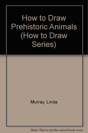 How to Draw Prehistoric Animals (How to Draw Series),Used