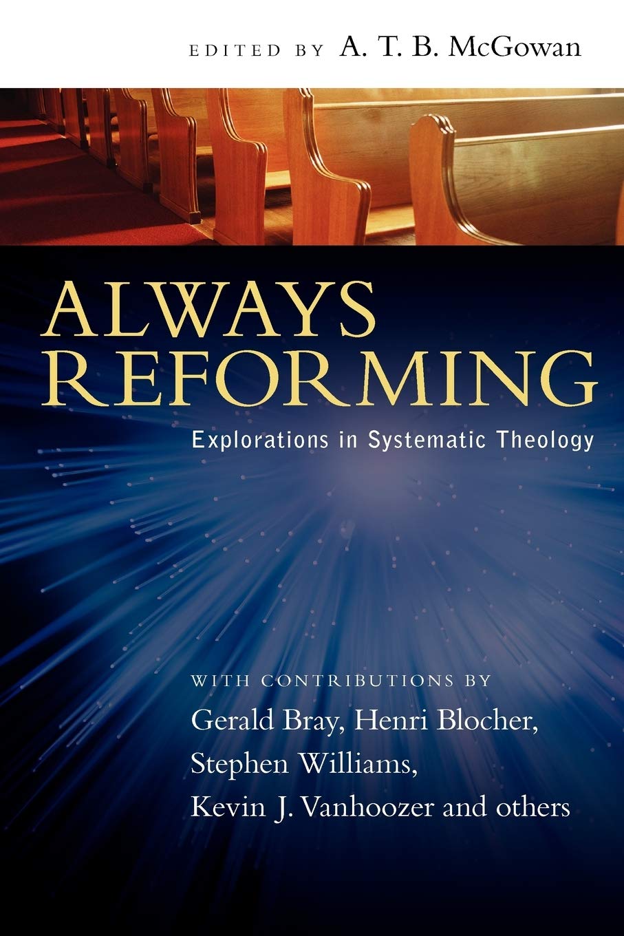 Always Reforming: Explorations in Systematic Theology,Used