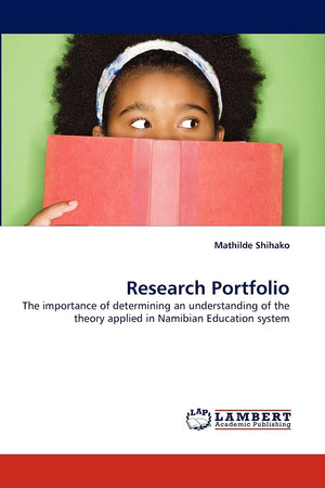 Research Portfolio: The importance of determining an understanding of the theory applied in Namibian Education system,Used