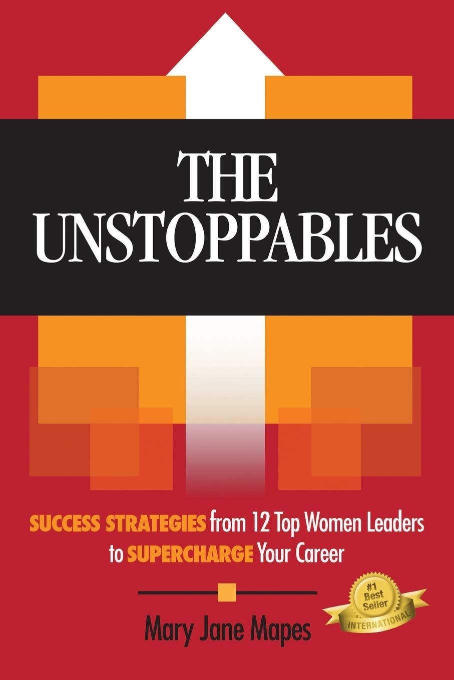 The Unstoppables: Success Strategies from 12 Top Women Leaders to Supercharge Your Career,Used