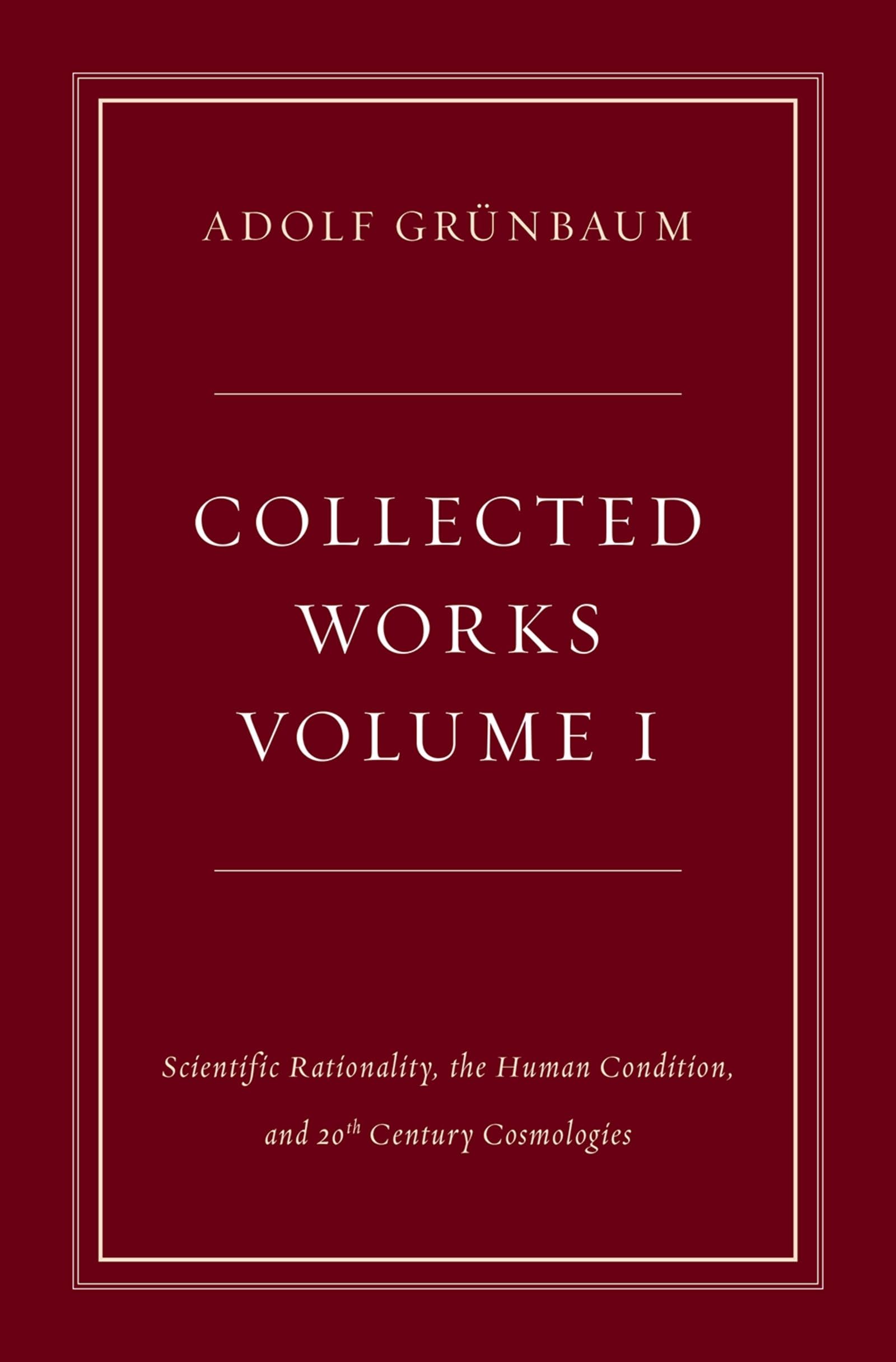 Collected Works, Volume I: Scientific Rationality, the Human Condition, and 20th Century Cosmologies (Collected Works (Oxford)),Used