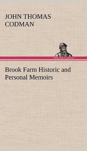 Brook Farm Historic and Personal Memoirs,Used