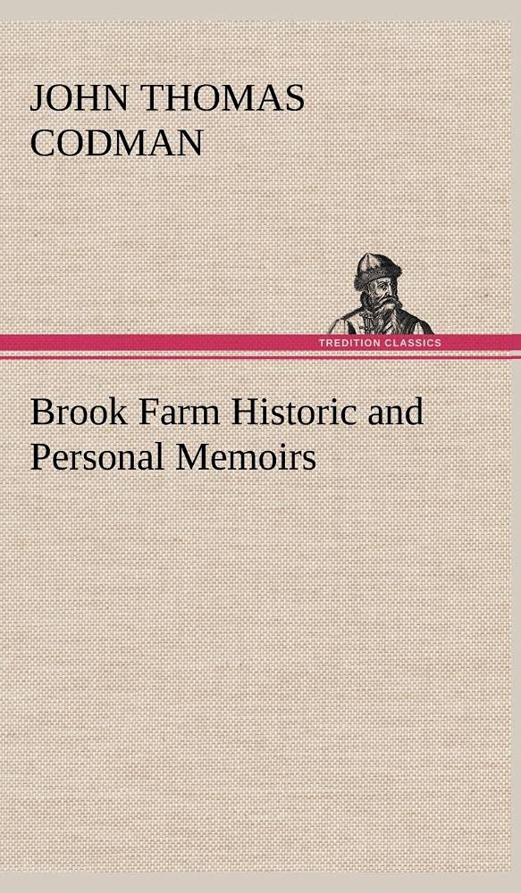 Brook Farm Historic and Personal Memoirs,Used