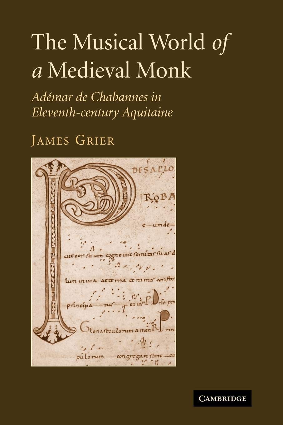 The Musical World of a Medieval Monk: Admar de Chabannes in Eleventhcentury Aquitaine,Used