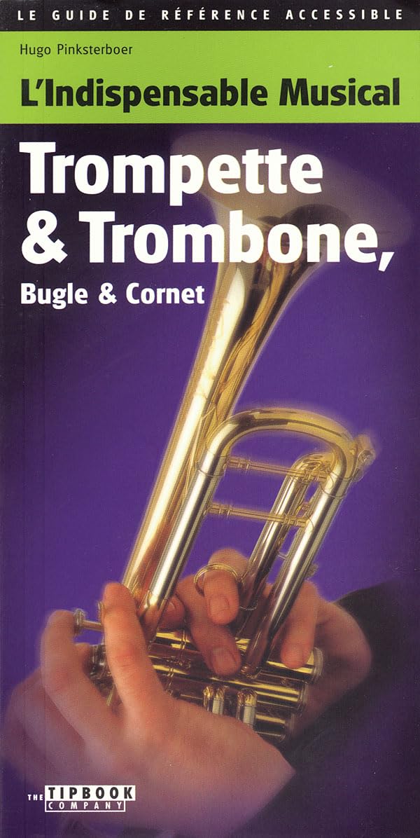 L'indispensable Musical Trompette and Trombone, Bugle and Cornet (French Edition),Used