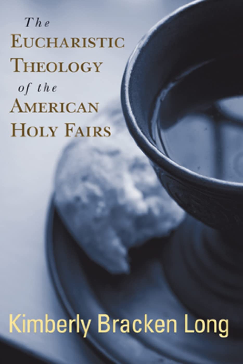 The Eucharistic Theology of the American Holy Fairs,Used