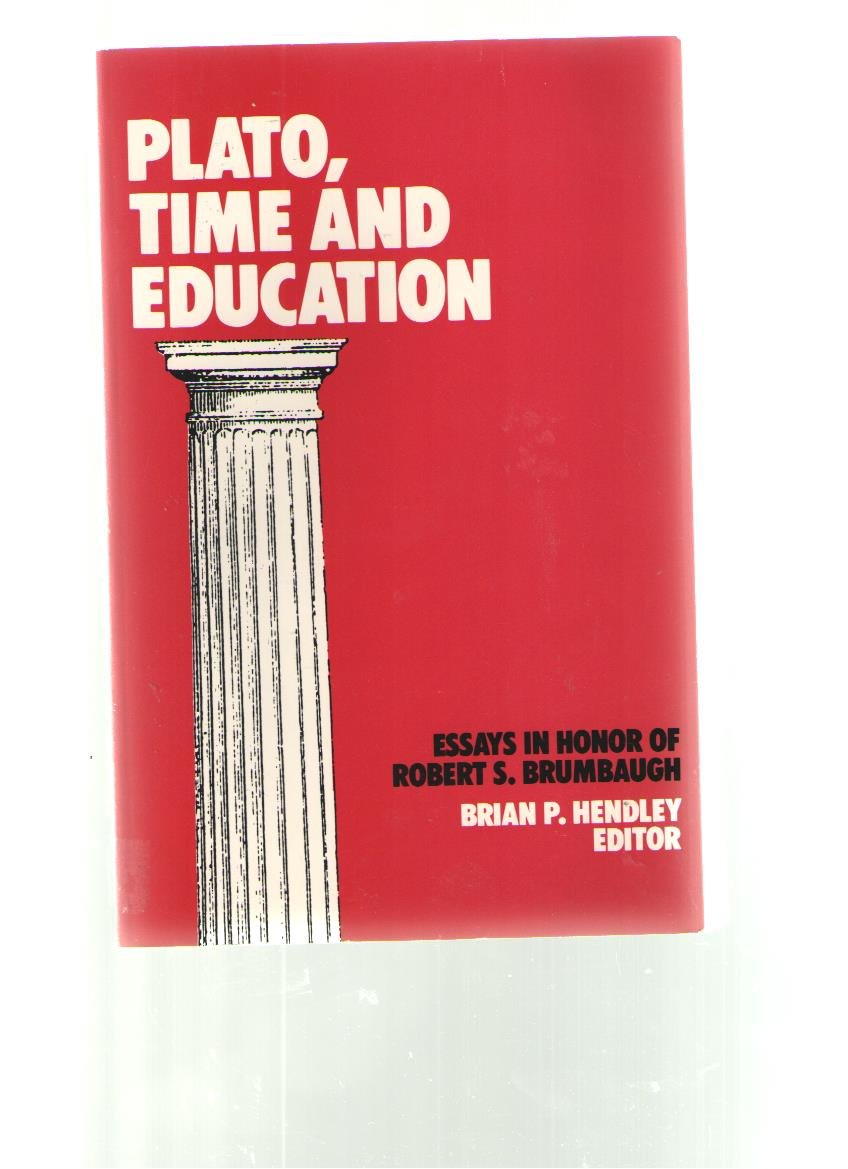 Plato, Time, and Education: Essays in Honor of Robert s Brumbaugh,Used