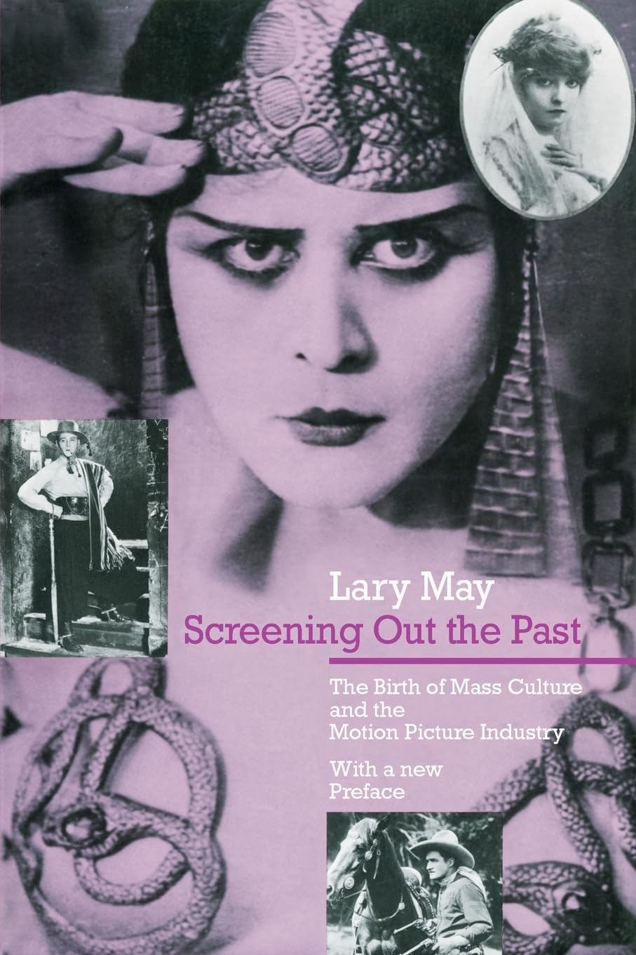 Screening Out the Past: The Birth of Mass Culture and the Motion Picture Industry,Used