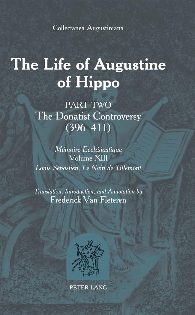 The Life of Augustine of Hippo: The Donatist Controversy (396  411) Part 2  Translation, Introduction and Annotation by Frede,Used