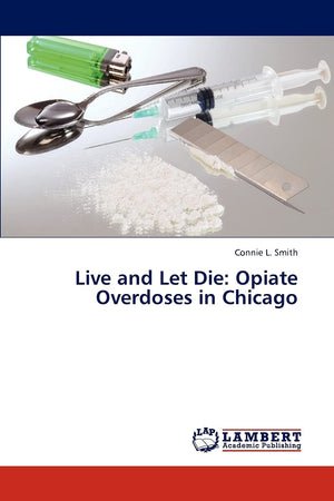 Live and Let Die: Opiate Overdoses in Chicago,Used
