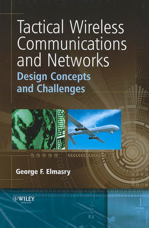 Tactical Wireless Communications and Networks: Design Concepts and Challenges,Used