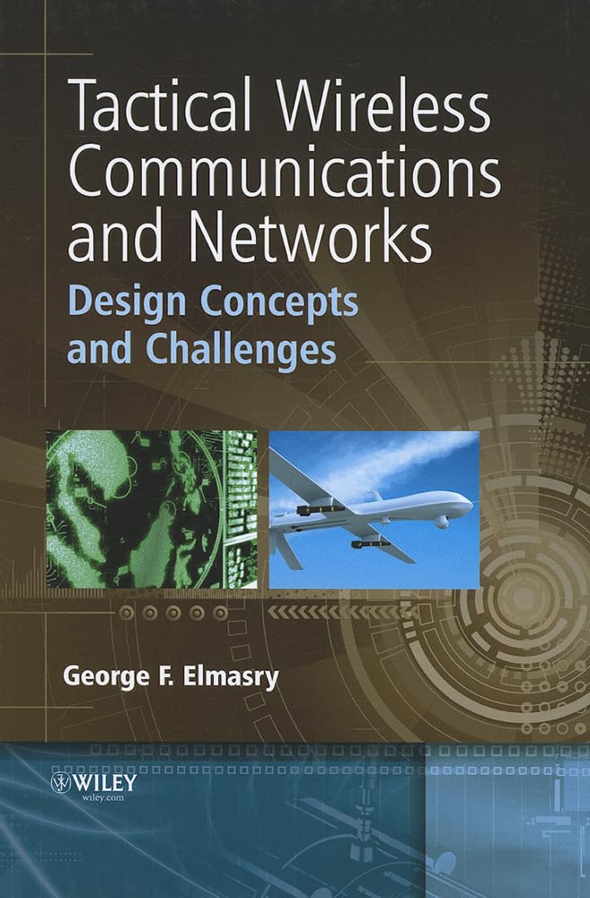 Tactical Wireless Communications and Networks: Design Concepts and Challenges,Used