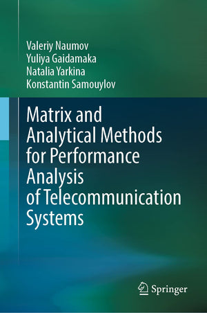 Matrix and Analytical Methods for Performance Analysis of Telecommunication Systems,Used