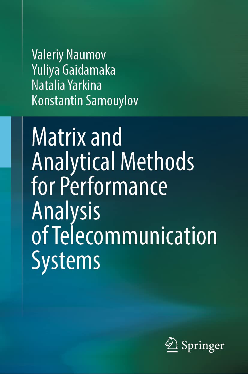 Matrix and Analytical Methods for Performance Analysis of Telecommunication Systems,Used