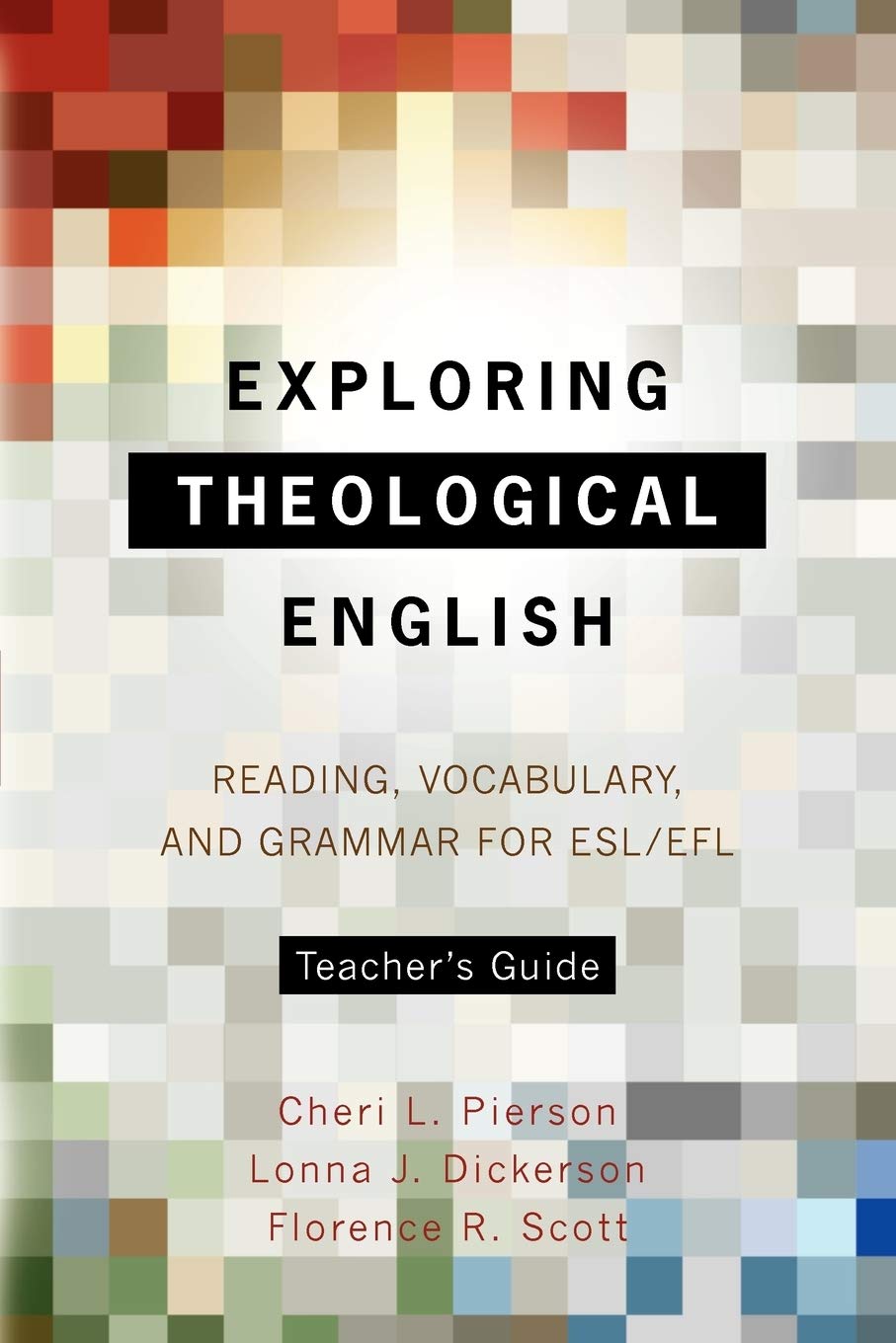 Exploring Theological English Teacher'S Guide: Reading, Vocabulary, And Grammar For Esl/Efl,Used