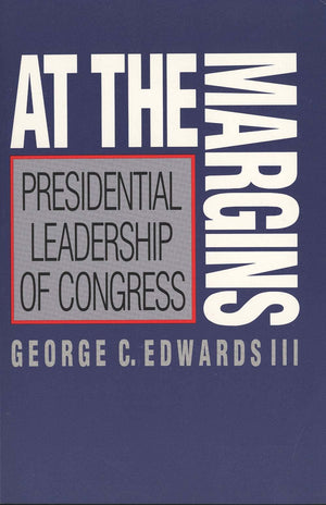 At the Margins: Presidential Leadership of Congress,Used