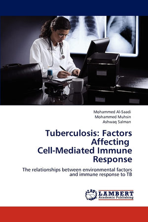 Tuberculosis: Factors Affecting CellMediated Immune Response: The relationships between environmental factors and immune respon,Used