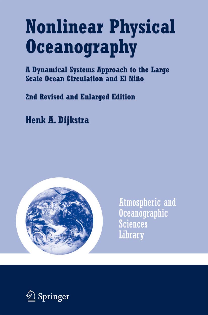 Nonlinear Physical Oceanography: A Dynamical Systems Approach to the Large Scale Ocean Circulation and El Nio, (Atmospheric and ,Used