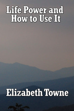 Life Power and How to Use It,New