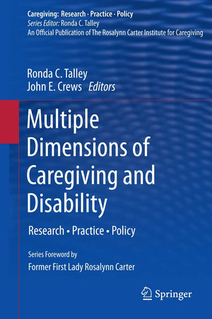 Multiple Dimensions Of Caregiving And Disability (Caregiving: Research  Practice  Policy),Used