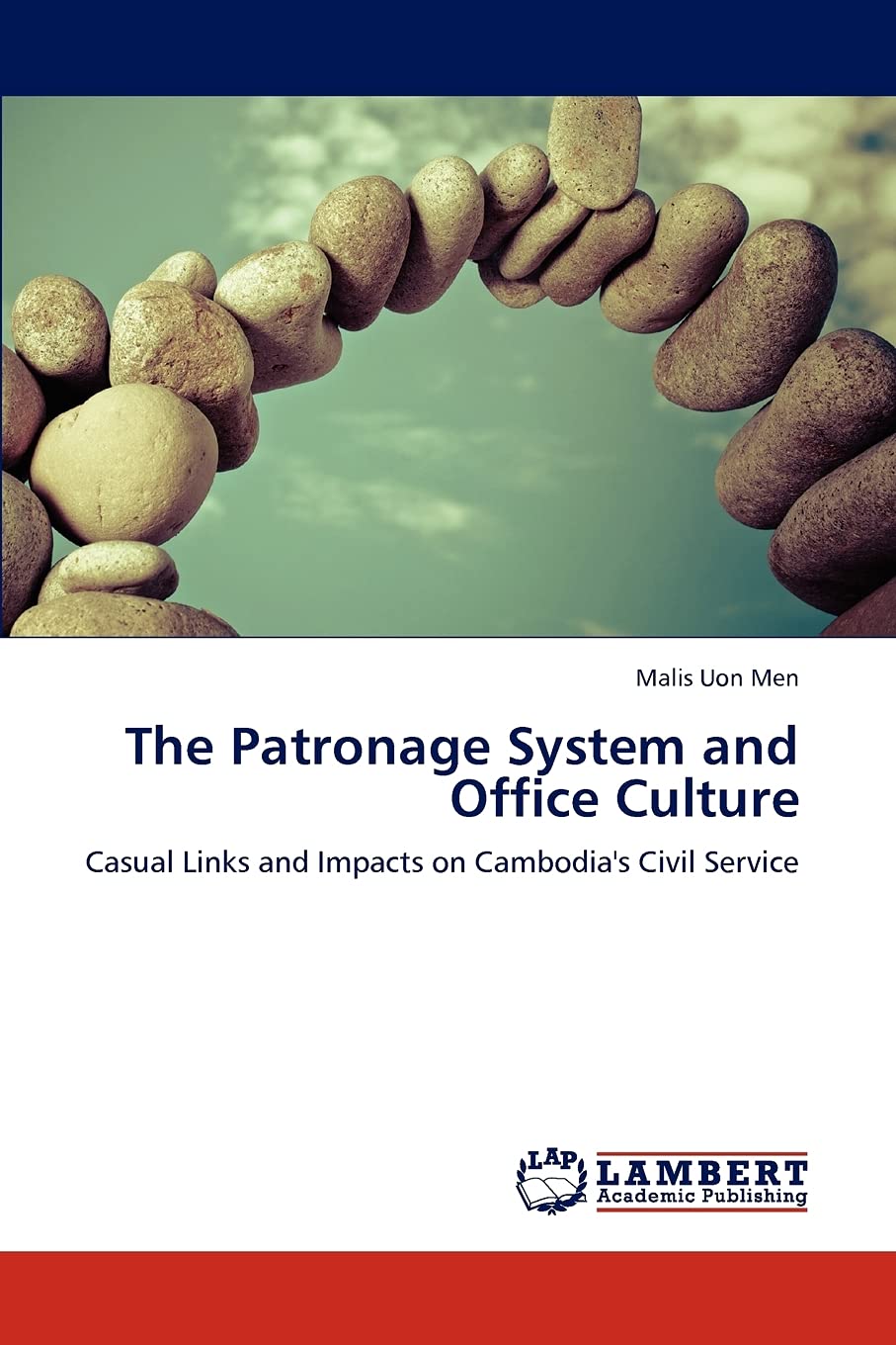 The Patronage System and Office Culture: Casual Links and Impacts on Cambodia's Civil Service,Used