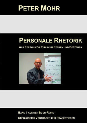 Personale Rhetorik: Als Person vor Publikum Stehen und Bestehen (German Edition),Used