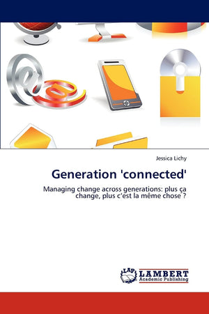 Generation 'connected': Managing change across generations: plus a change, plus cest la mme chose ?,Used