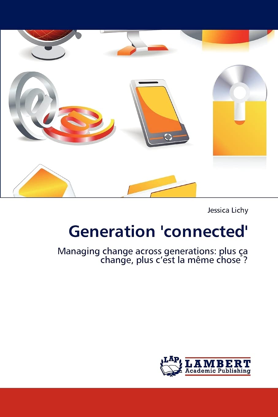 Generation 'connected': Managing change across generations: plus a change, plus cest la mme chose ?,Used
