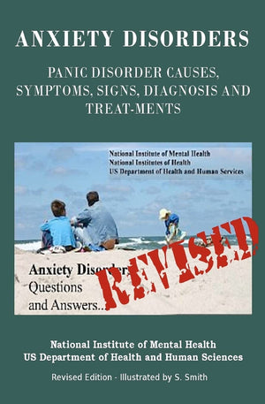 Anxiety Disorders: Panic Disorder Causes, Symptoms, Signs, Diagnosis And Treatments  Revised Edition Illustrated By S. Smith,Used