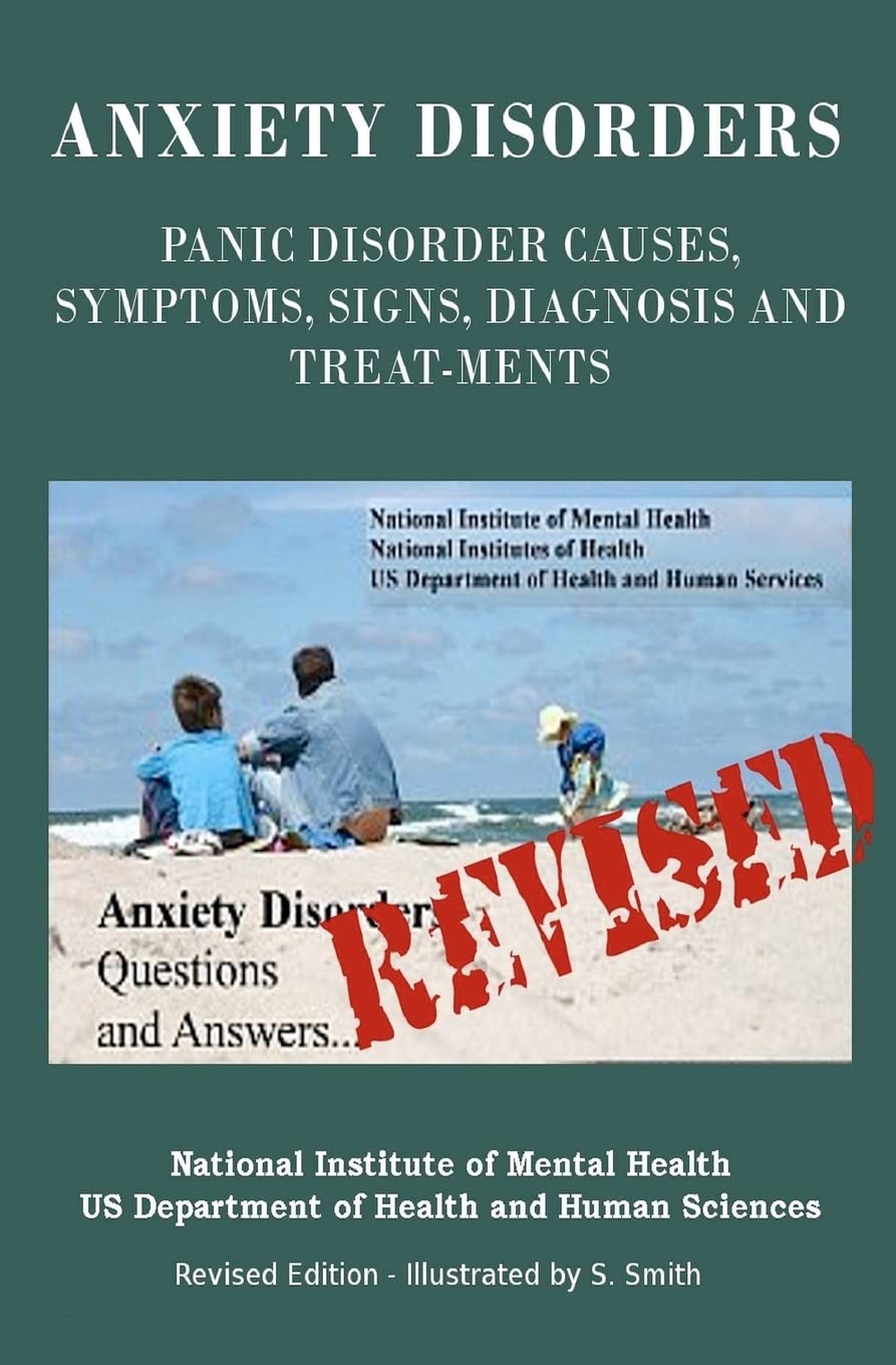 Anxiety Disorders: Panic Disorder Causes, Symptoms, Signs, Diagnosis And Treatments  Revised Edition Illustrated By S. Smith,Used