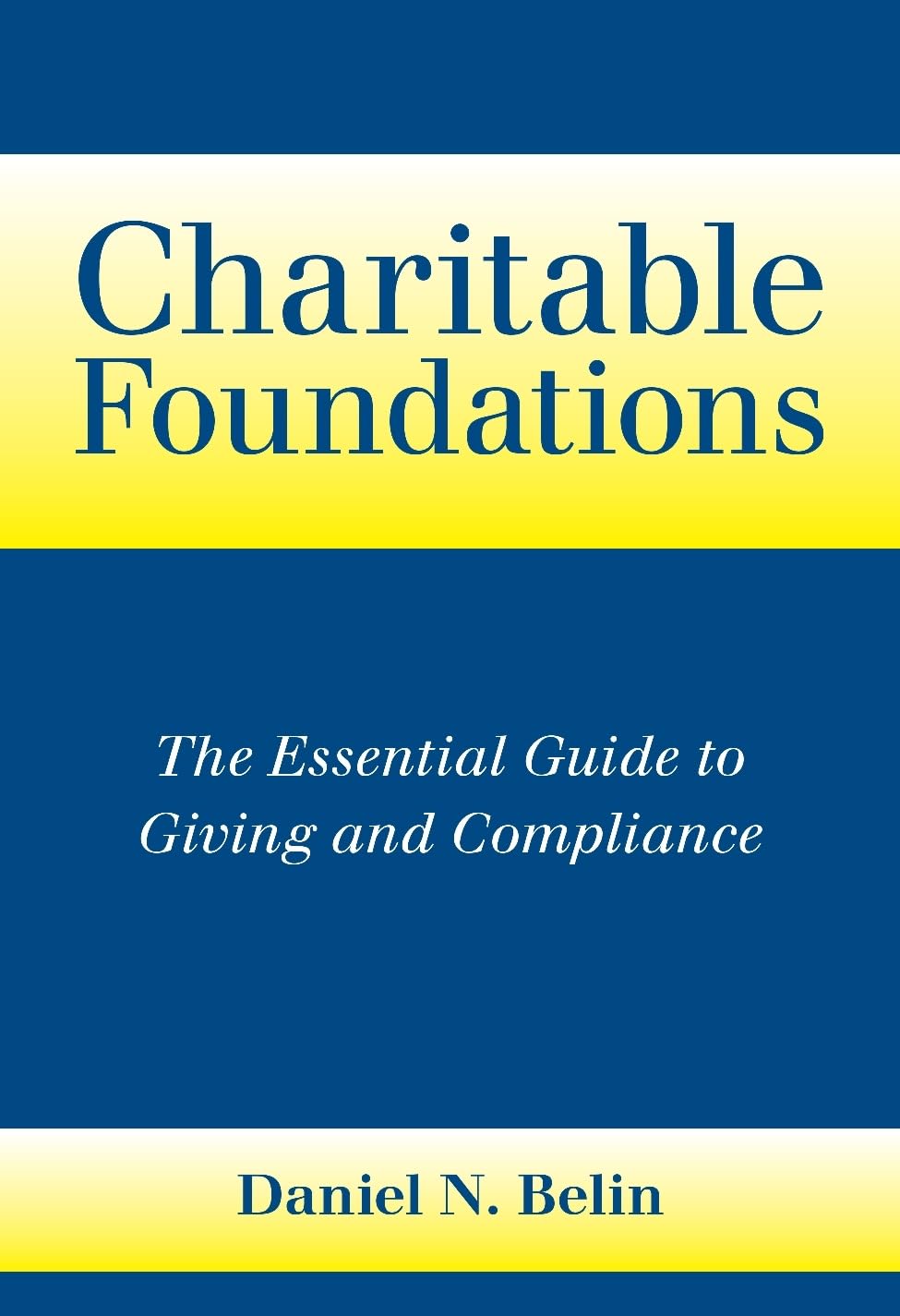 Charitable Foundations: The Essential Guide to Giving and Compliance,Used