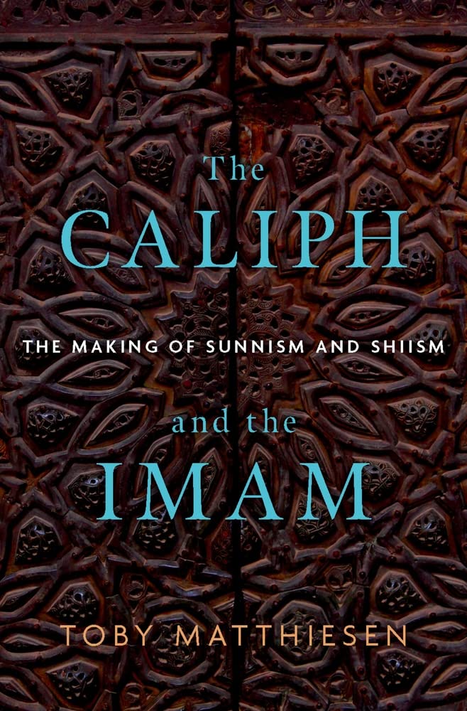 The Caliph and the Imam: The Making of Sunnism and Shiism,Used