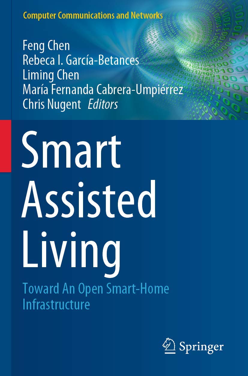Smart Assisted Living: Toward An Open SmartHome Infrastructure (Computer Communications and Networks),Used