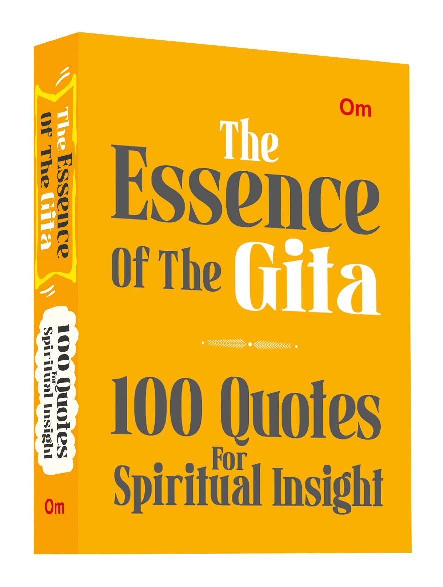 The Essence Of The Gita: 100 Quotes For Spiritual Insight - Gita Wisdom | Divine Insights | Sacred Learning | Devotion