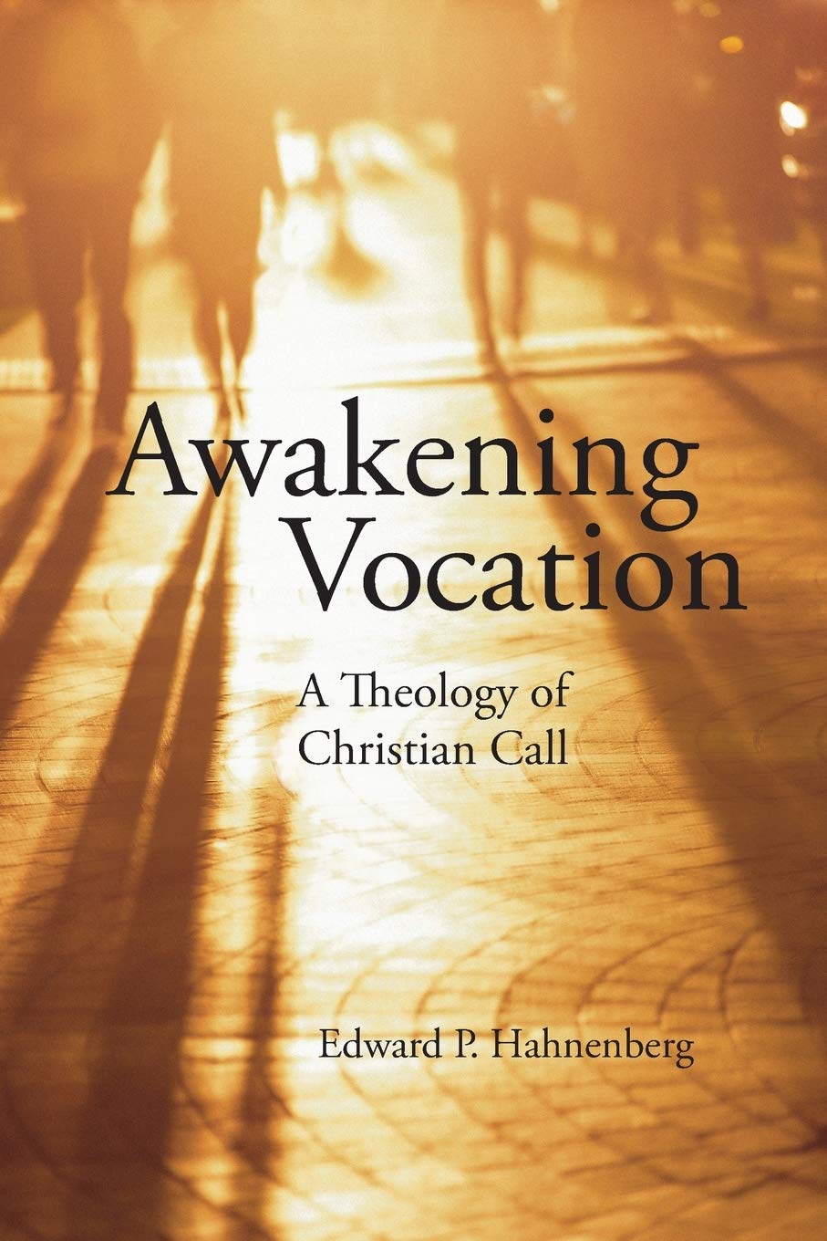 Awakening Vocation: A Theology Of Christian Call,New