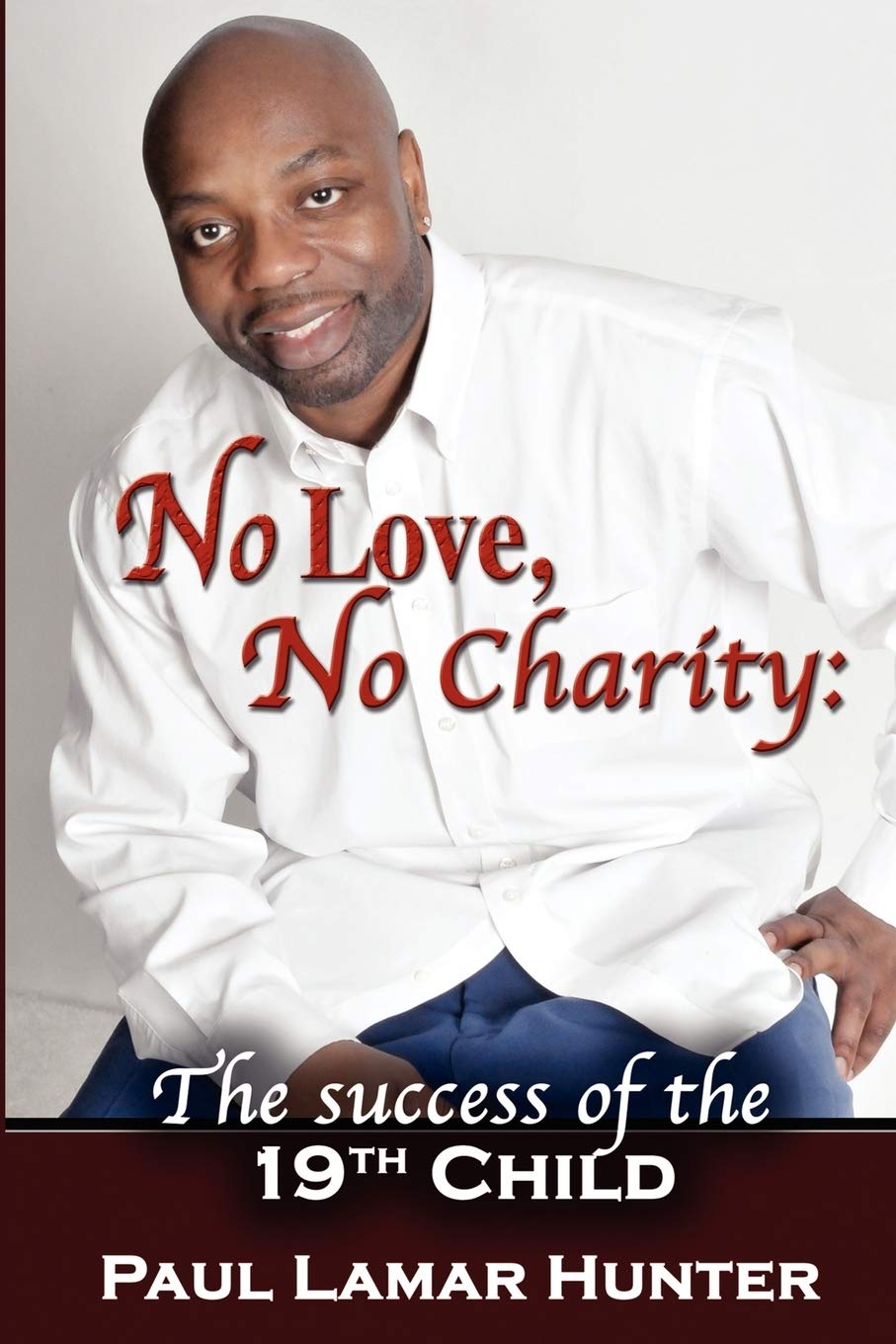 No Love, No Charity: The Success of the 19th Child,Used